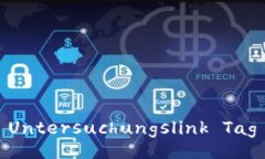  Untersuchungslink Tag